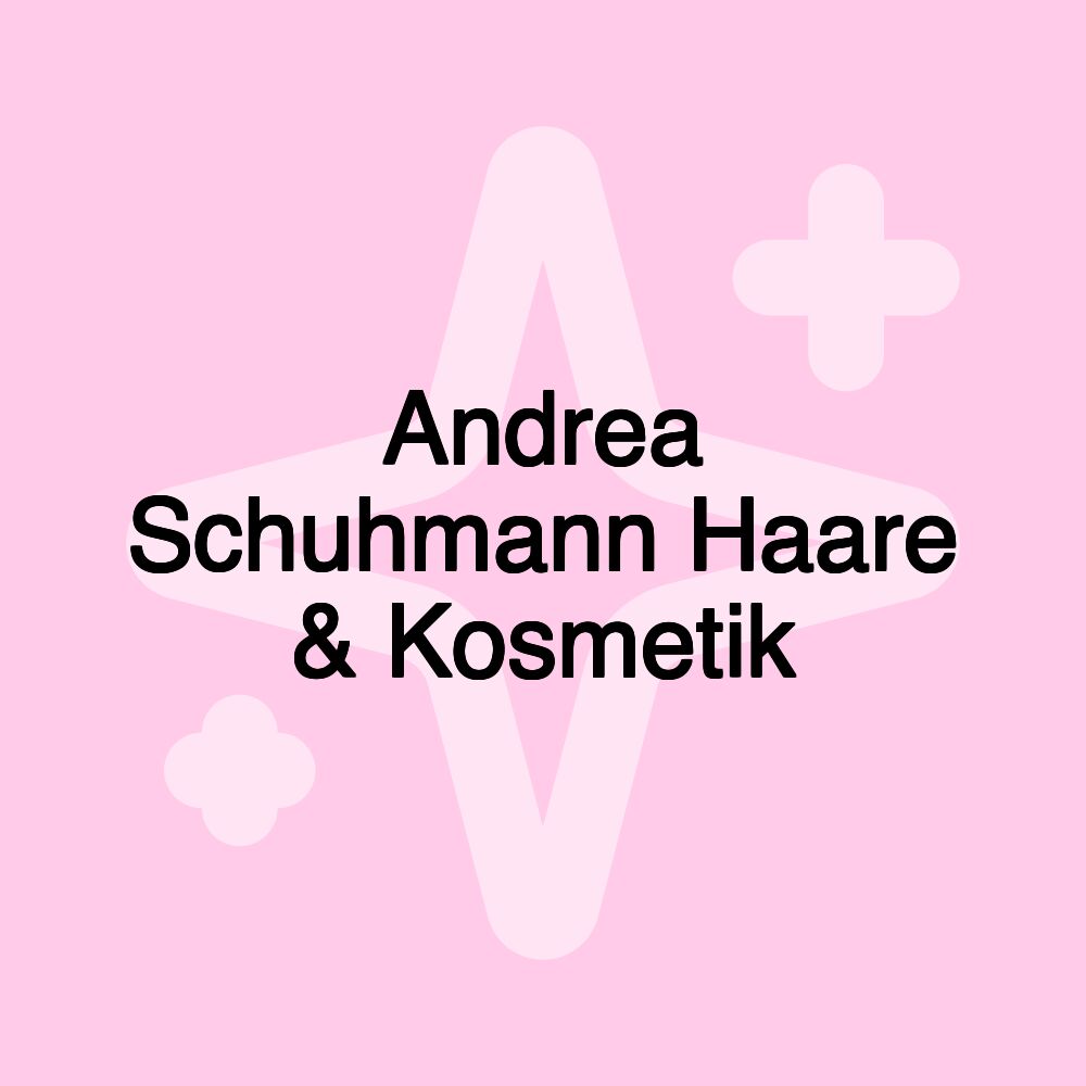 Andrea Schuhmann Haare & Kosmetik