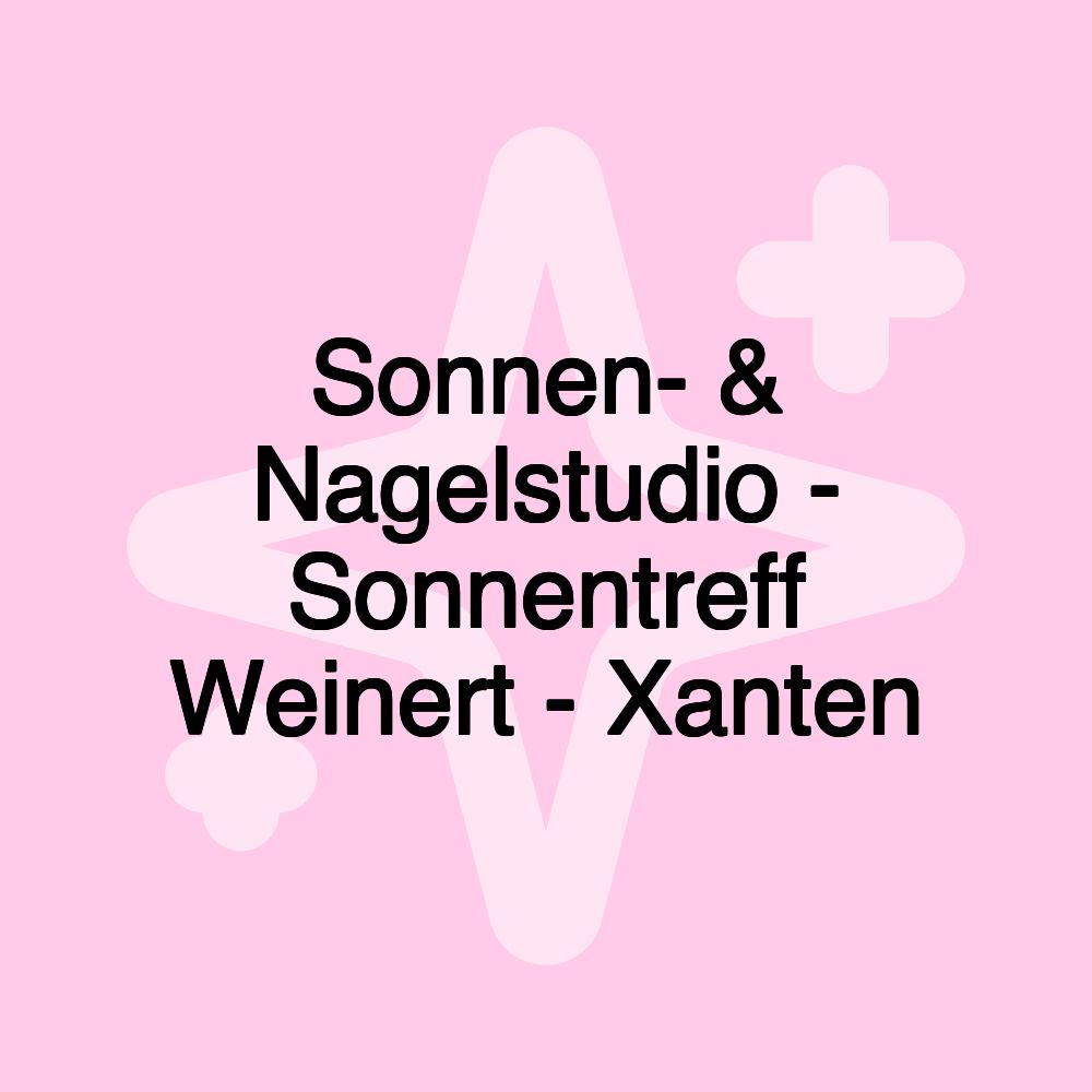 Sonnen- & Nagelstudio - Sonnentreff Weinert - Xanten