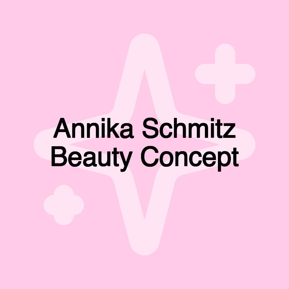 Annika Schmitz Beauty Concept