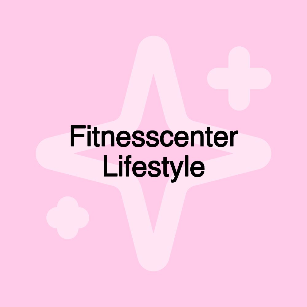 Fitnesscenter Lifestyle