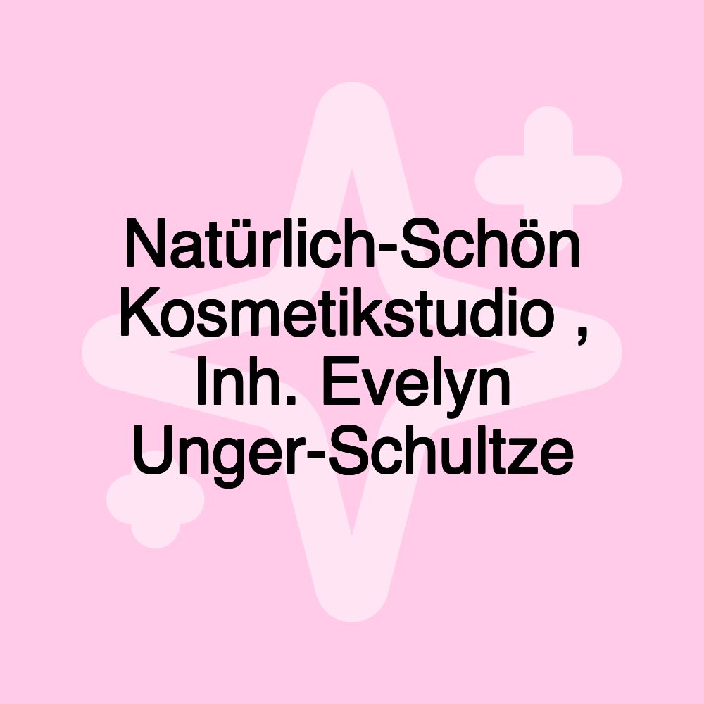 Natürlich-Schön Kosmetikstudio ‚ Inh. Evelyn Unger-Schultze