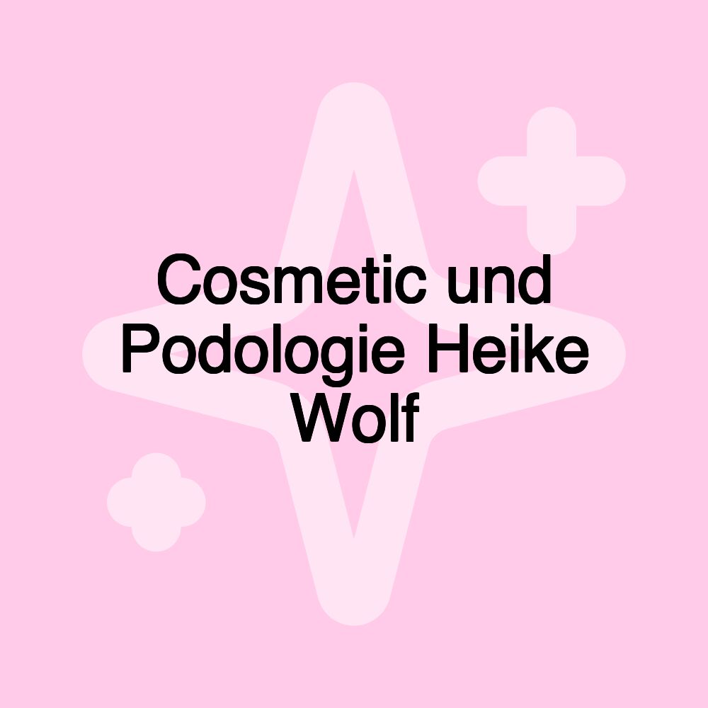 Cosmetic und Podologie Heike Wolf