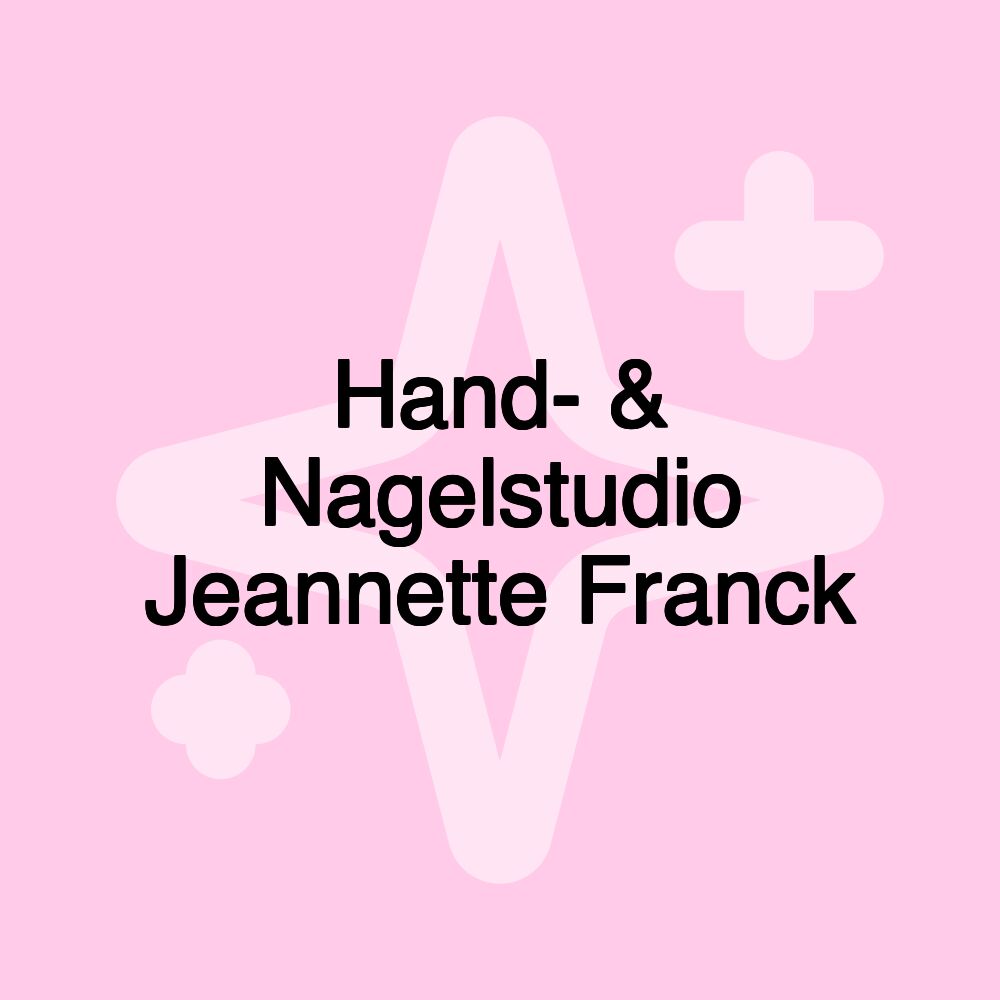 Hand- & Nagelstudio Jeannette Franck