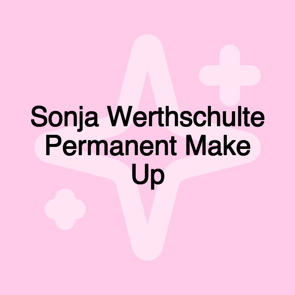 Sonja Werthschulte Permanent Make Up