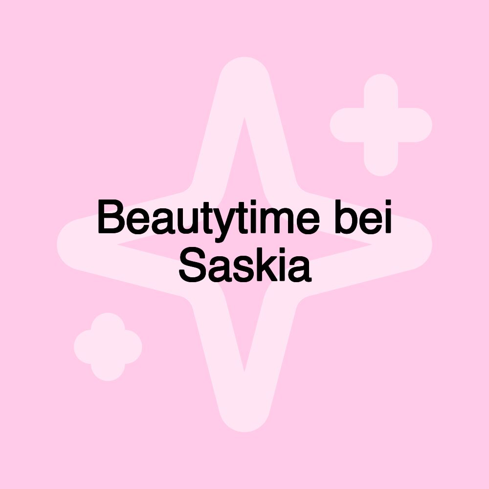 Beautytime bei Saskia