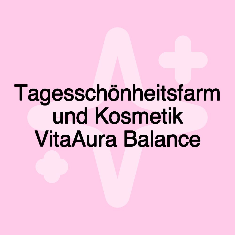 Tagesschönheitsfarm und Kosmetik VitaAura Balance