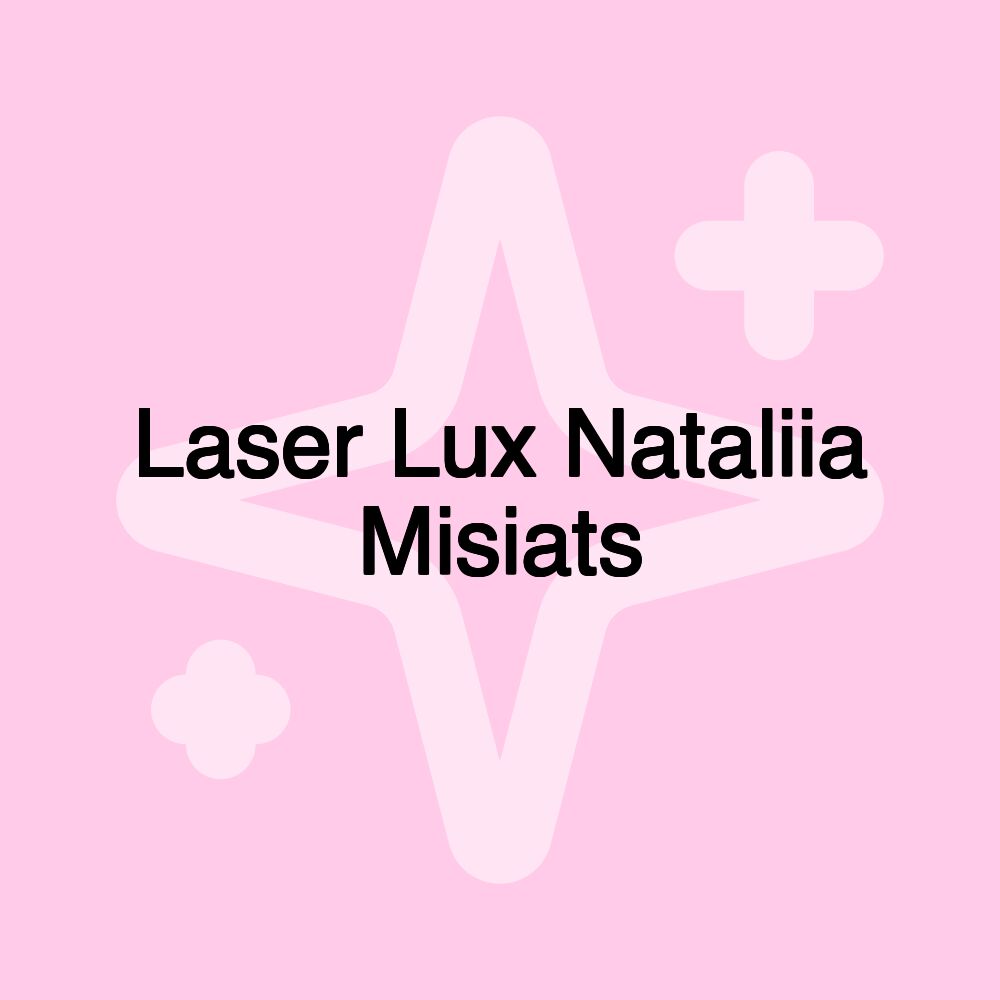 Laser Lux Nataliia Misiats