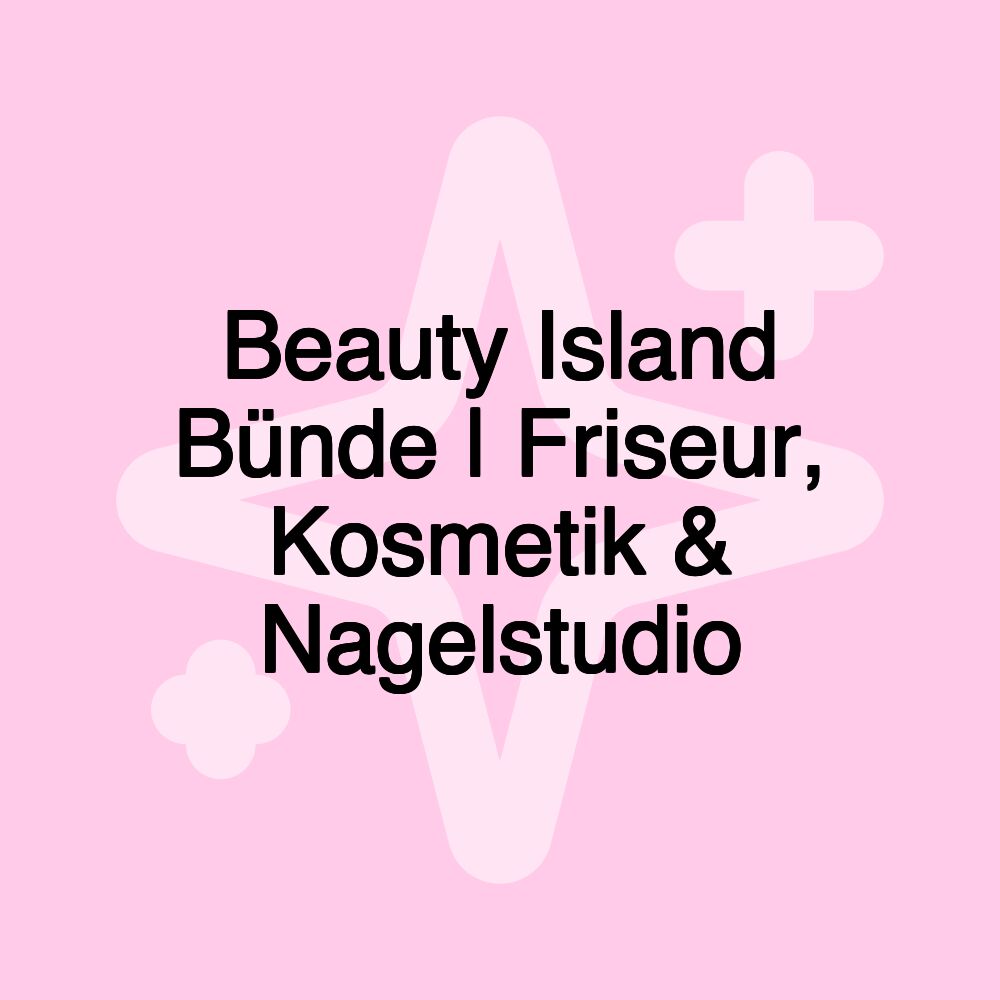 Beauty Island Bünde | Friseur, Kosmetik & Nagelstudio