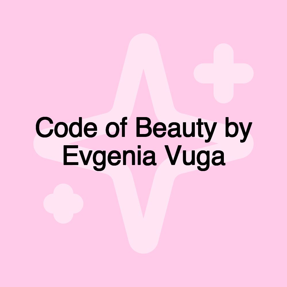 Code of Beauty by Evgenia Vuga