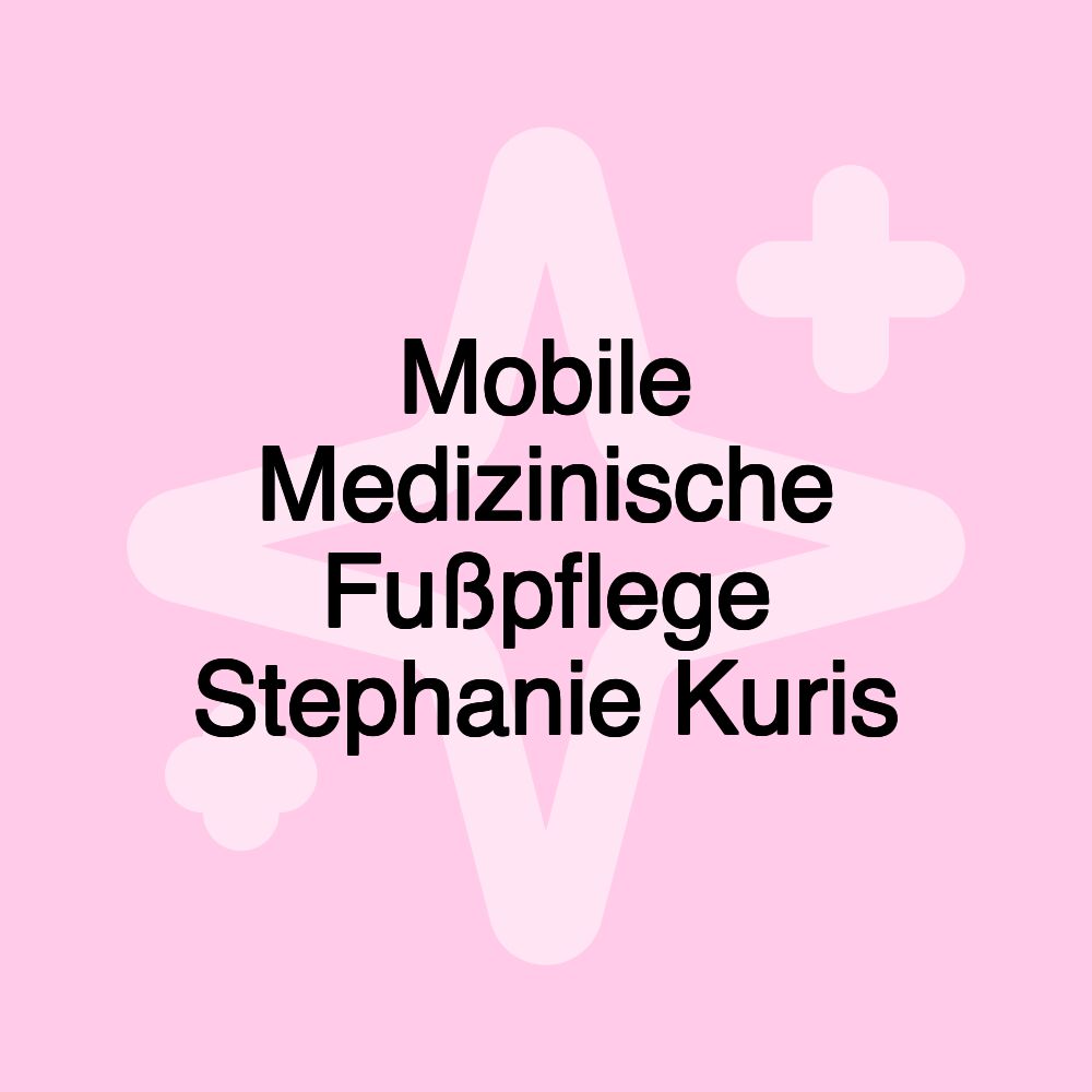 Mobile Medizinische Fußpflege Stephanie Kuris