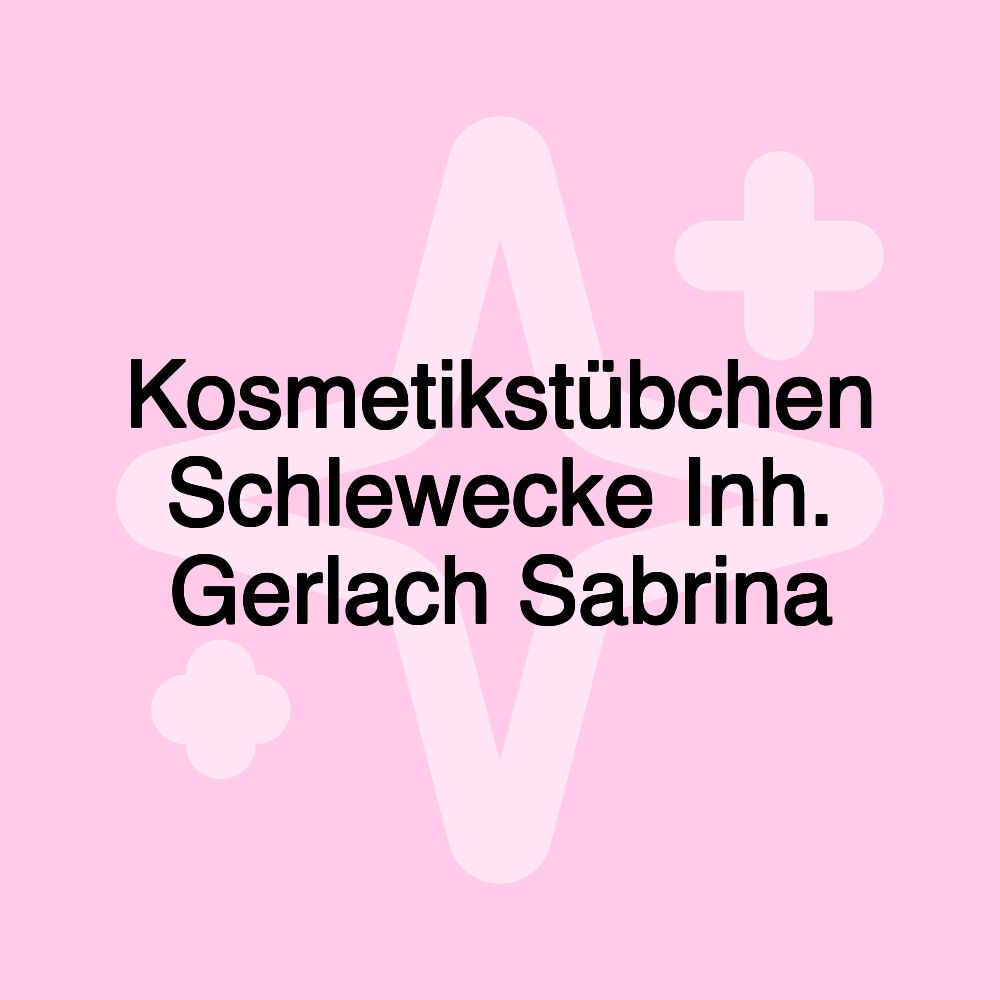 Kosmetikstübchen Schlewecke Inh. Gerlach Sabrina