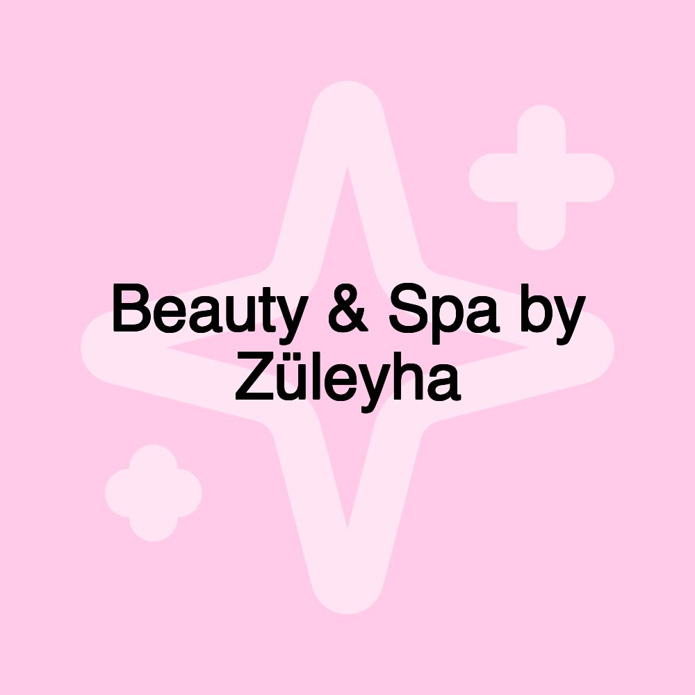 Beauty & Spa by Züleyha