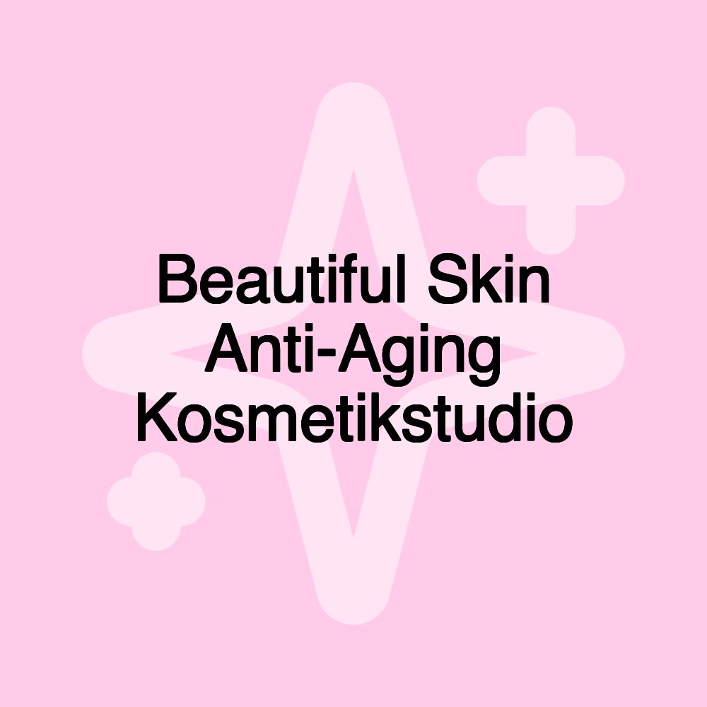 Beautiful Skin Anti-Aging Kosmetikstudio