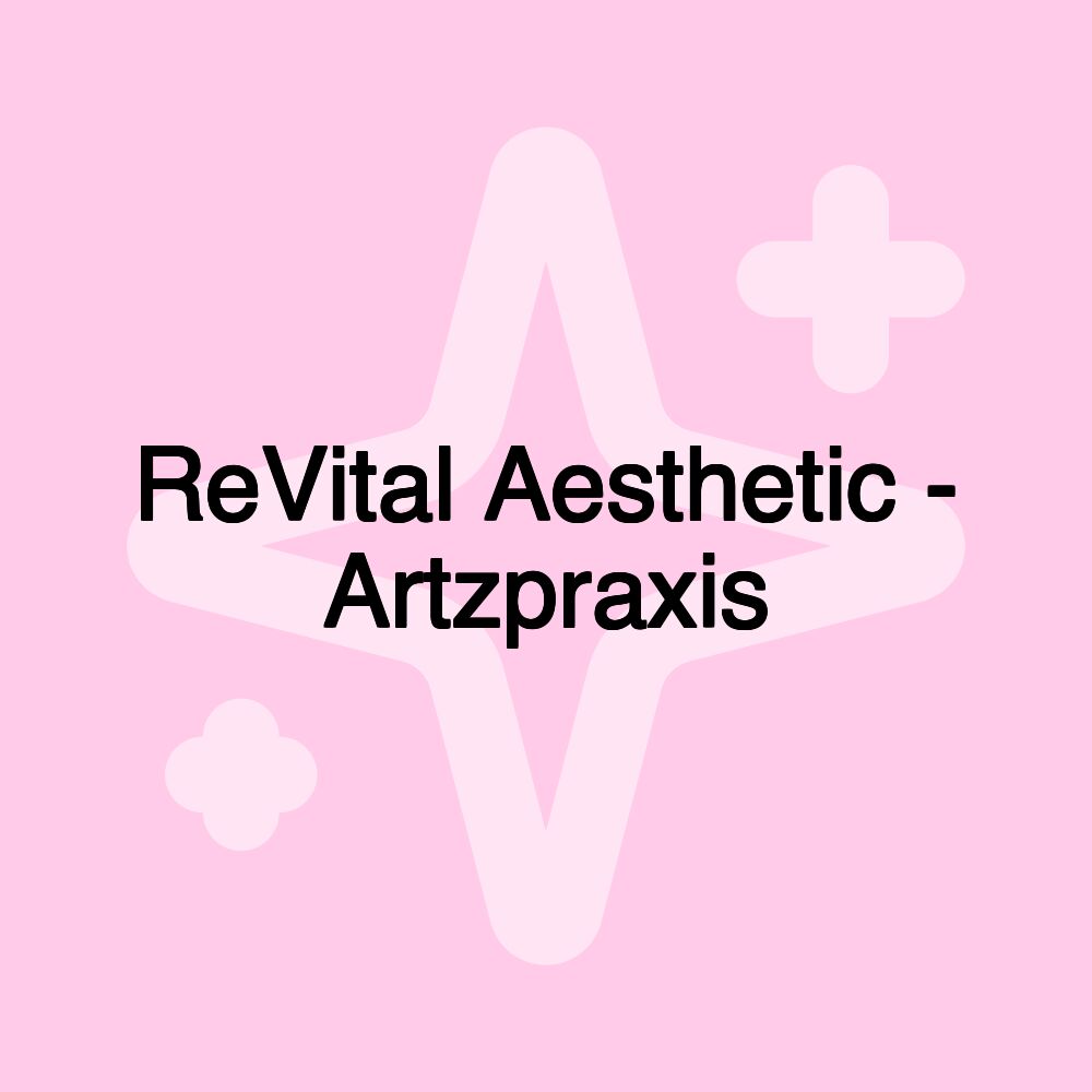 ReVital Aesthetic - Artzpraxis