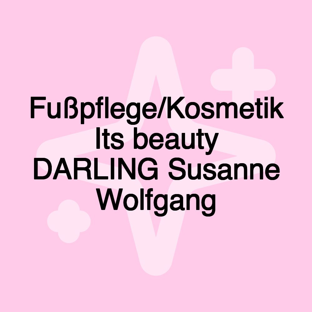 Fußpflege/Kosmetik Its beauty DARLING Susanne Wolfgang