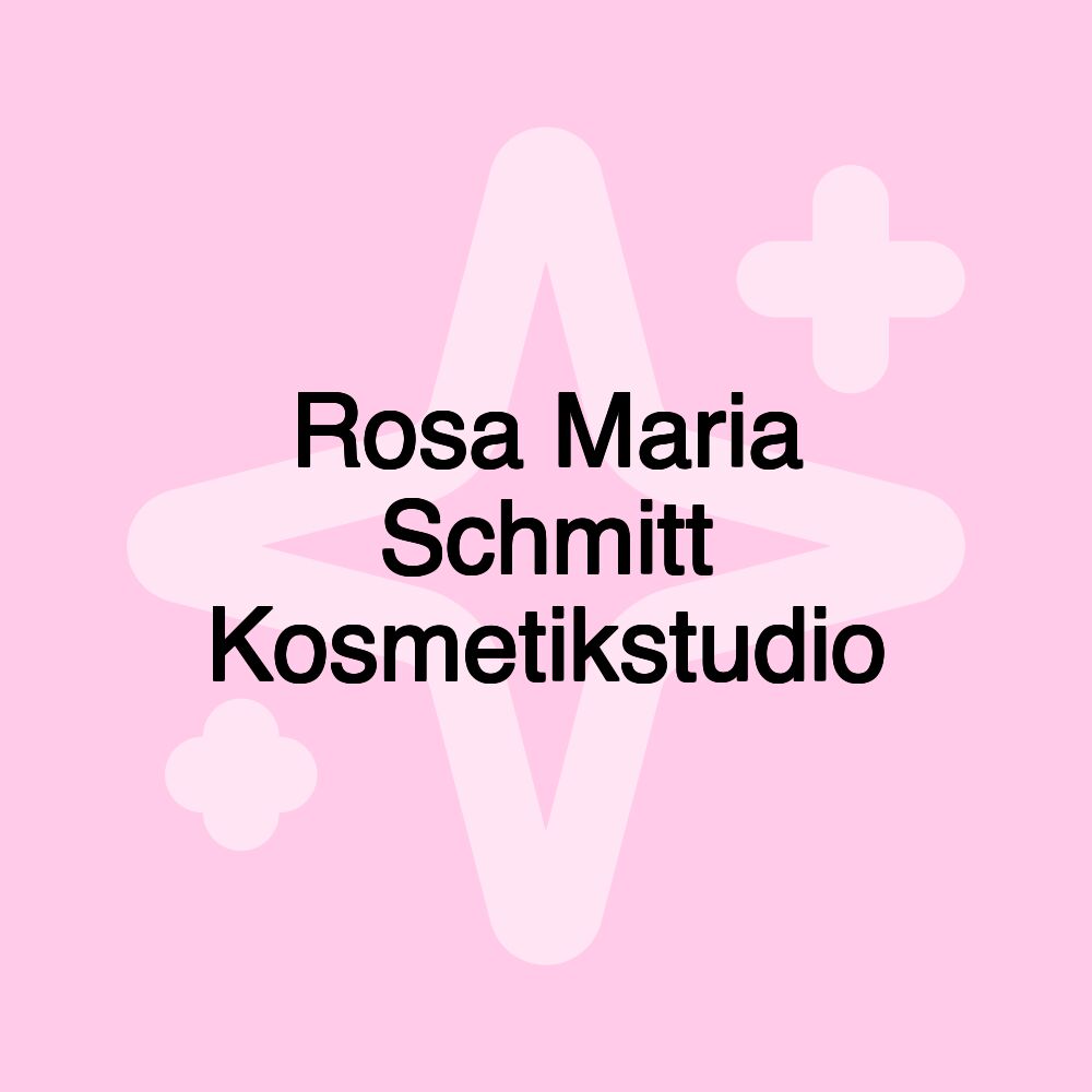 Rosa Maria Schmitt Kosmetikstudio