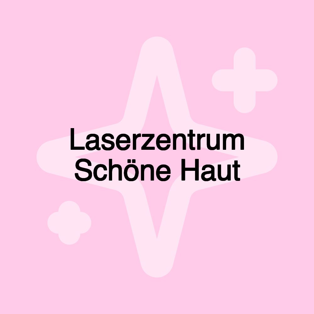 Laserzentrum Schöne Haut