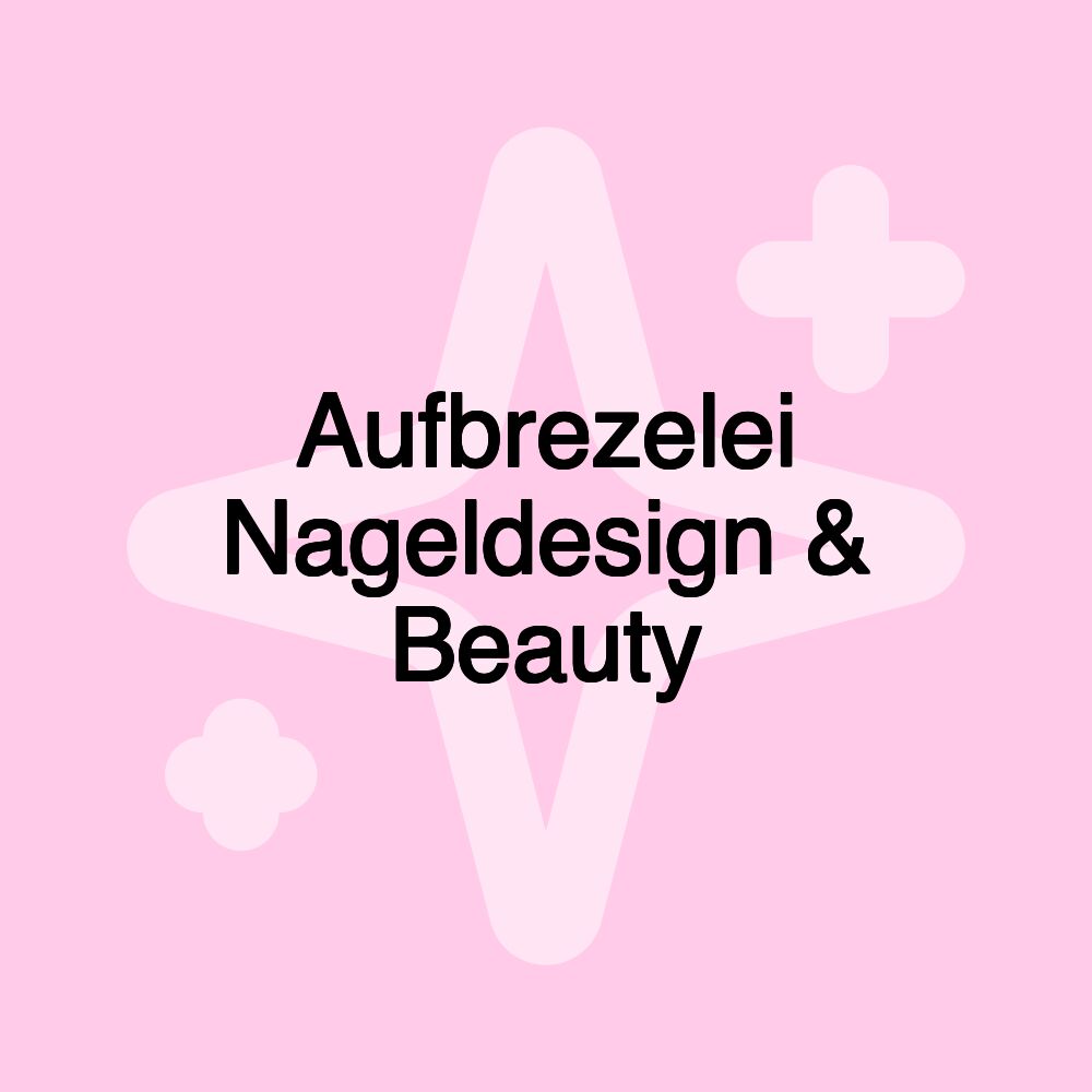 Aufbrezelei Nageldesign & Beauty