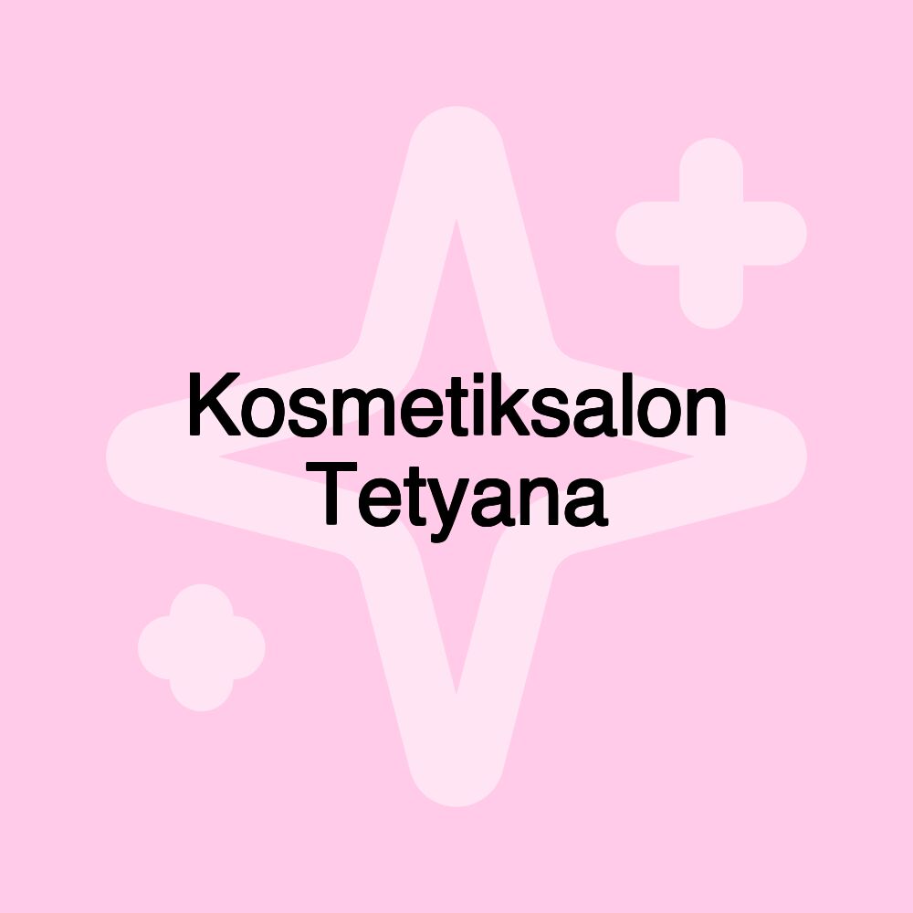 Kosmetiksalon Tetyana