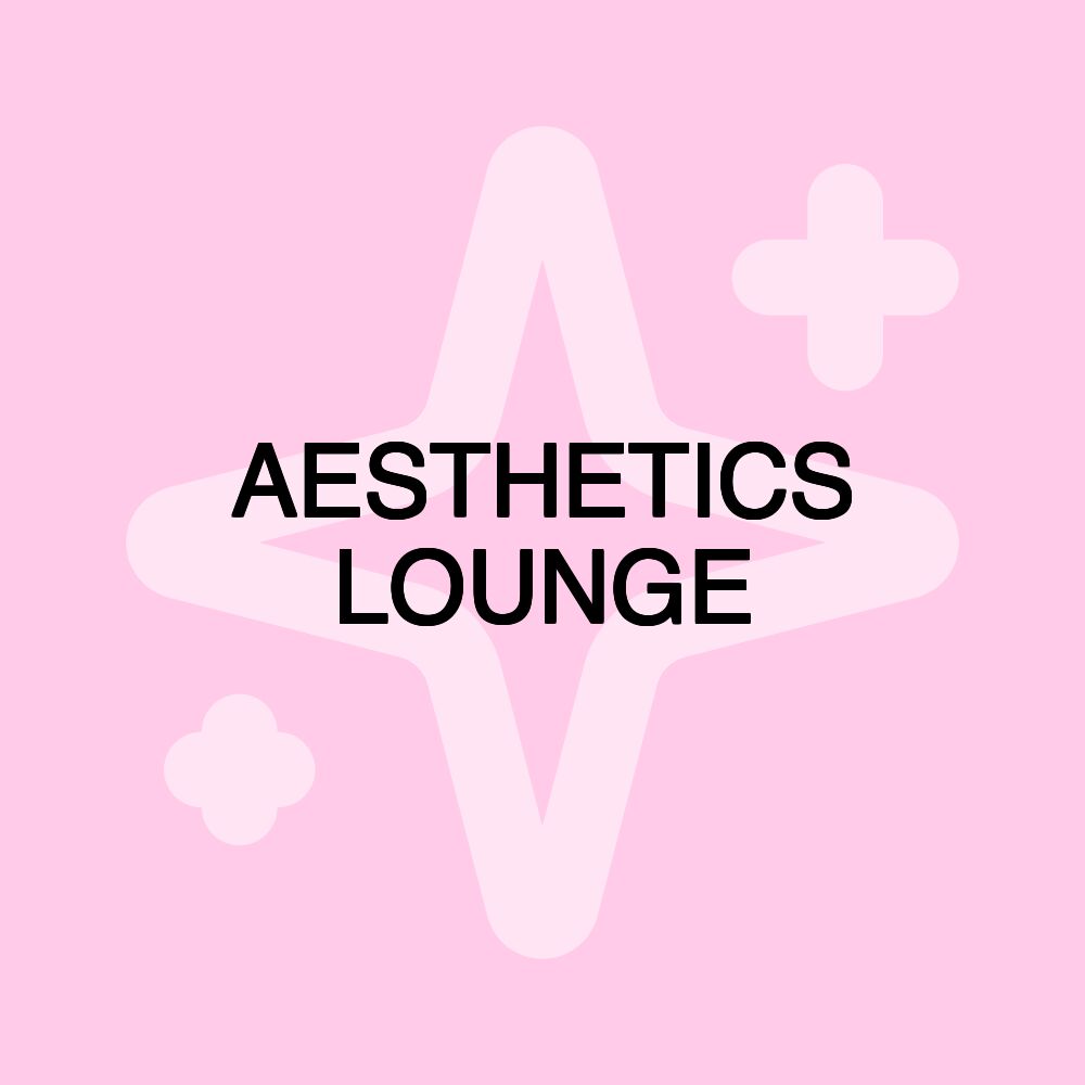 AESTHETICS LOUNGE