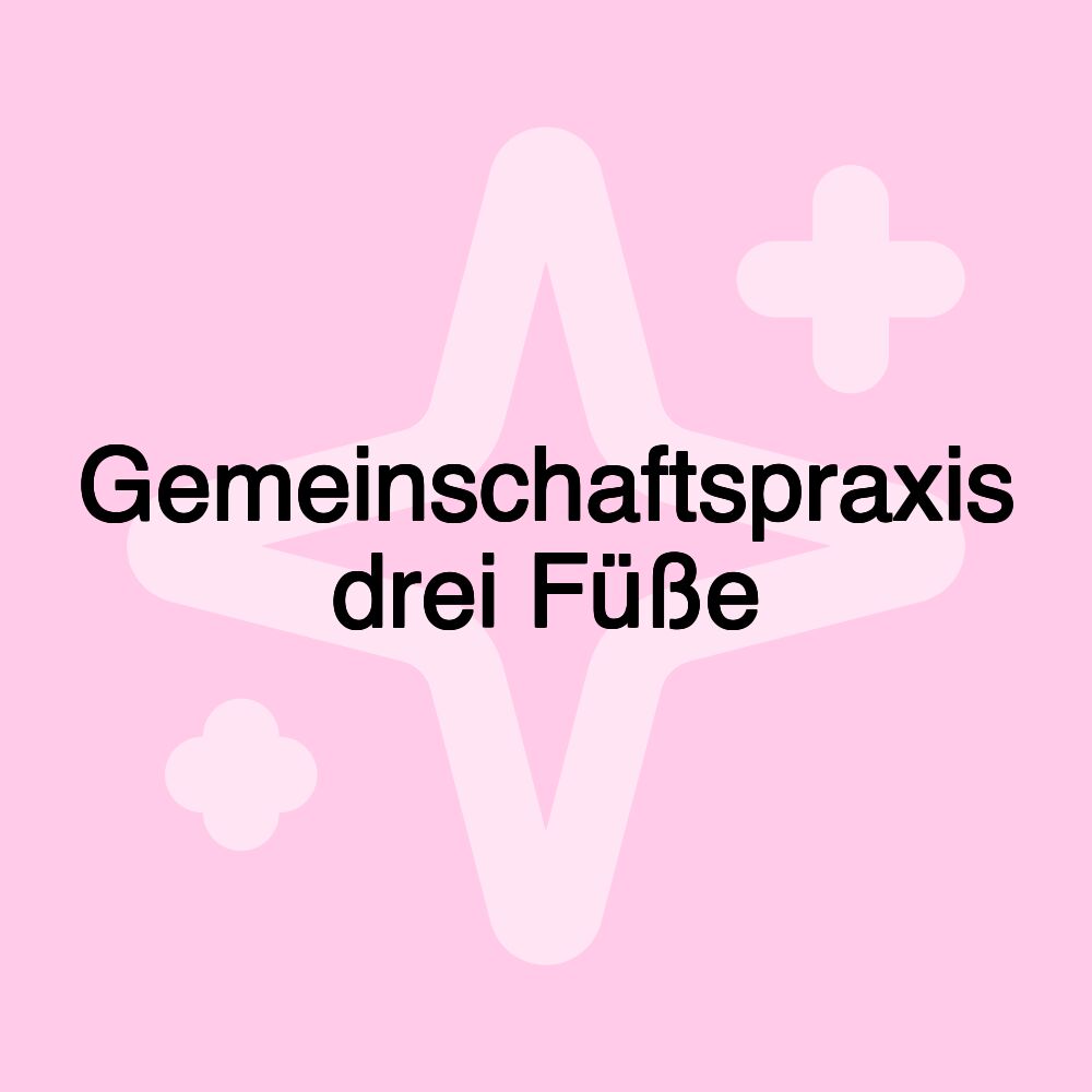 Gemeinschaftspraxis drei Füße