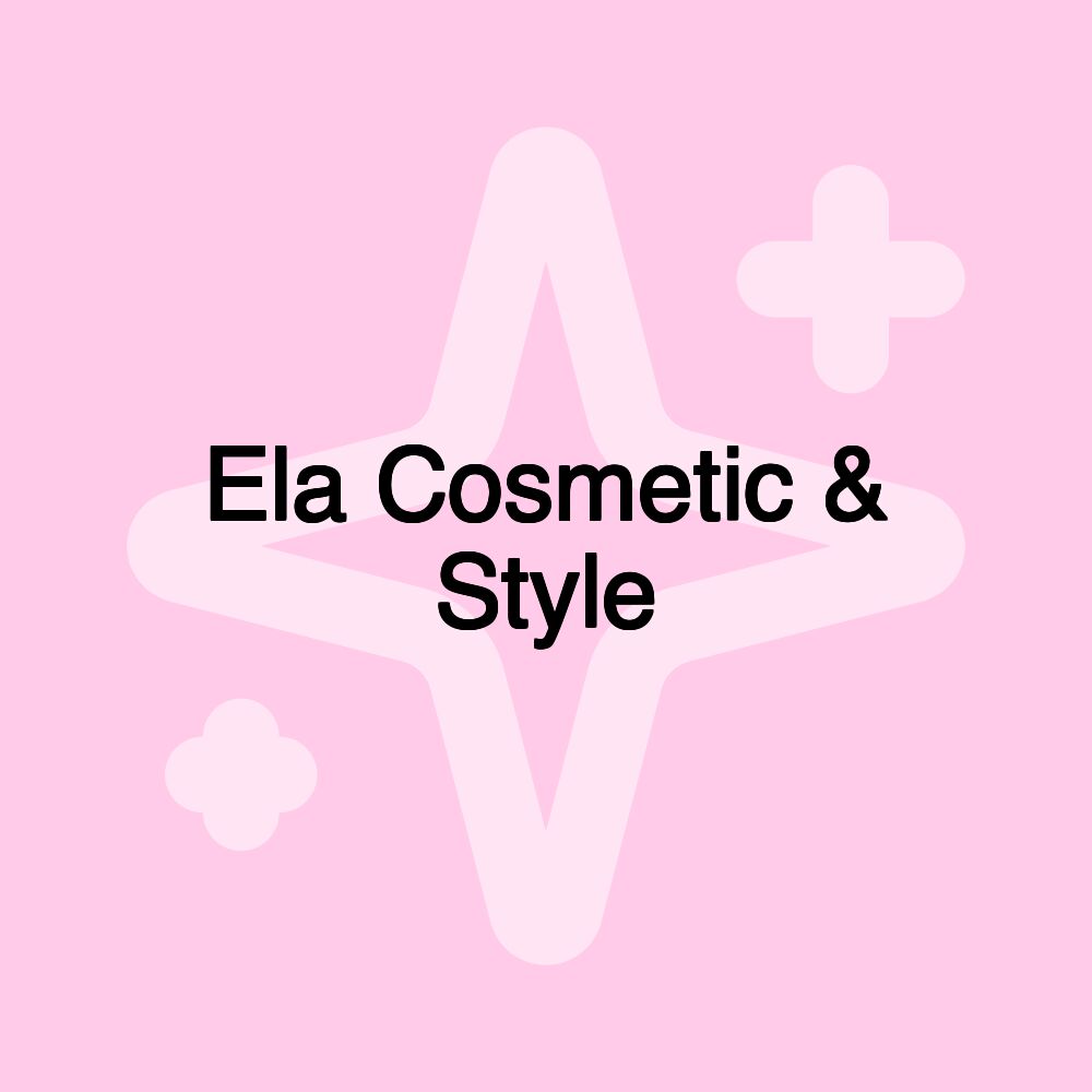 Ela Cosmetic & Style