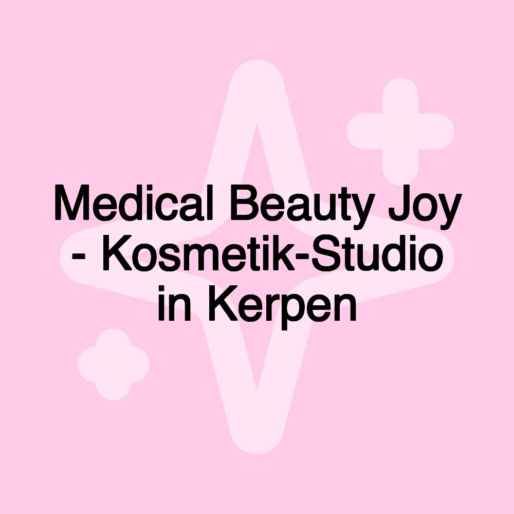 Medical Beauty Joy - Kosmetik-Studio in Kerpen