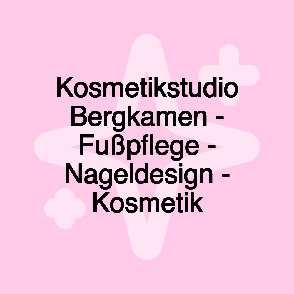 Kosmetikstudio Bergkamen - Fußpflege - Nageldesign - Kosmetik