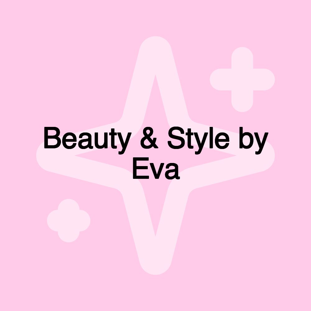 Beauty & Style by Eva