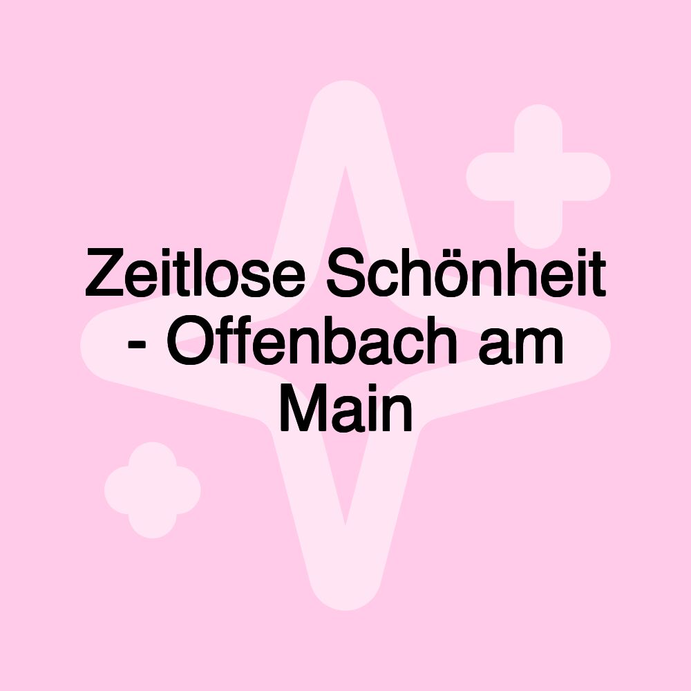 Zeitlose Schönheit - Offenbach am Main