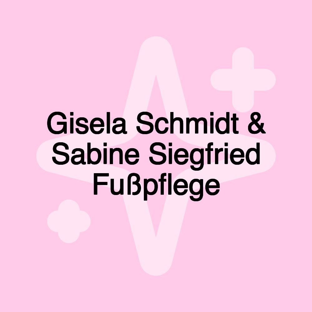 Gisela Schmidt & Sabine Siegfried Fußpflege