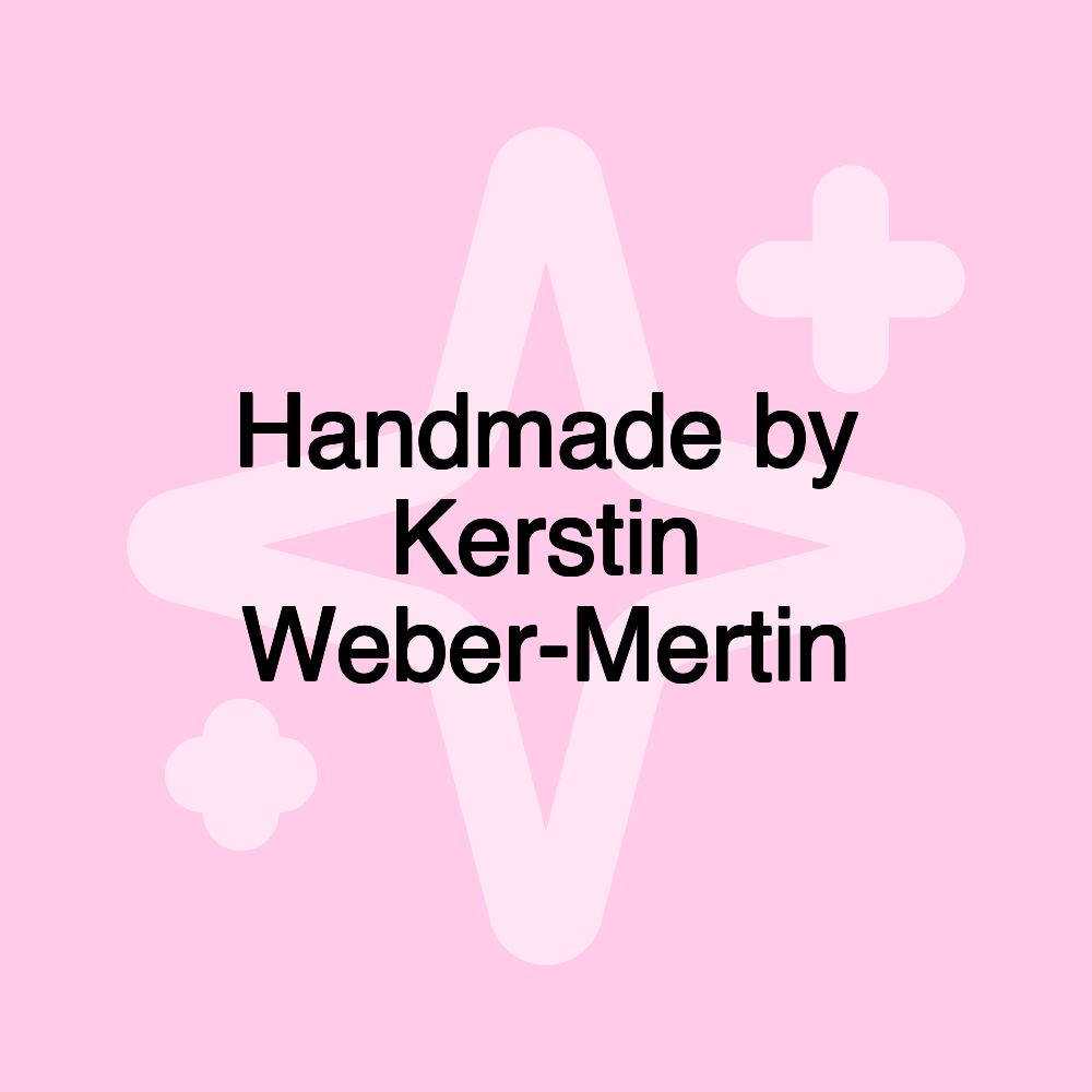 Handmade by Kerstin Weber-Mertin