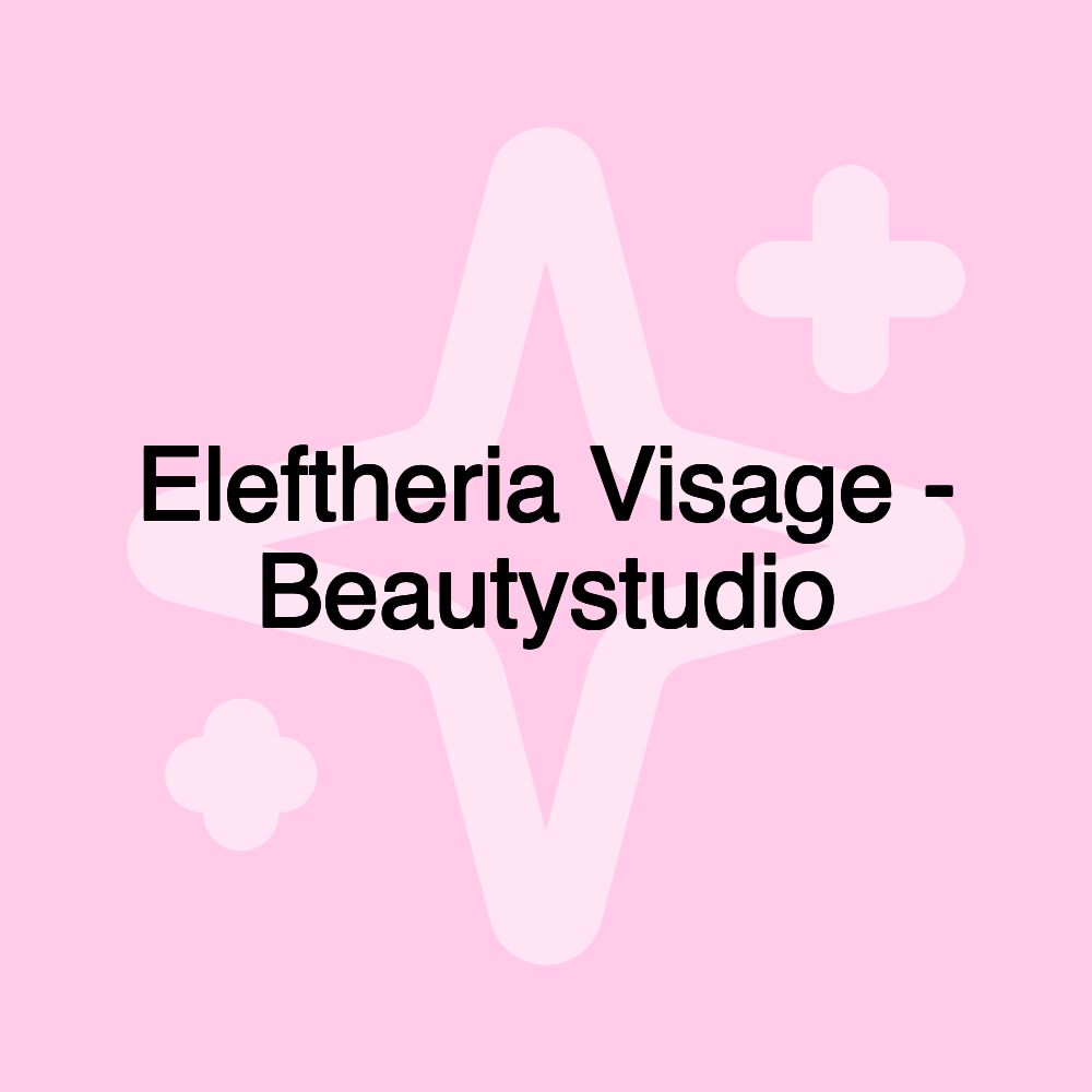 Eleftheria Visage - Beautystudio