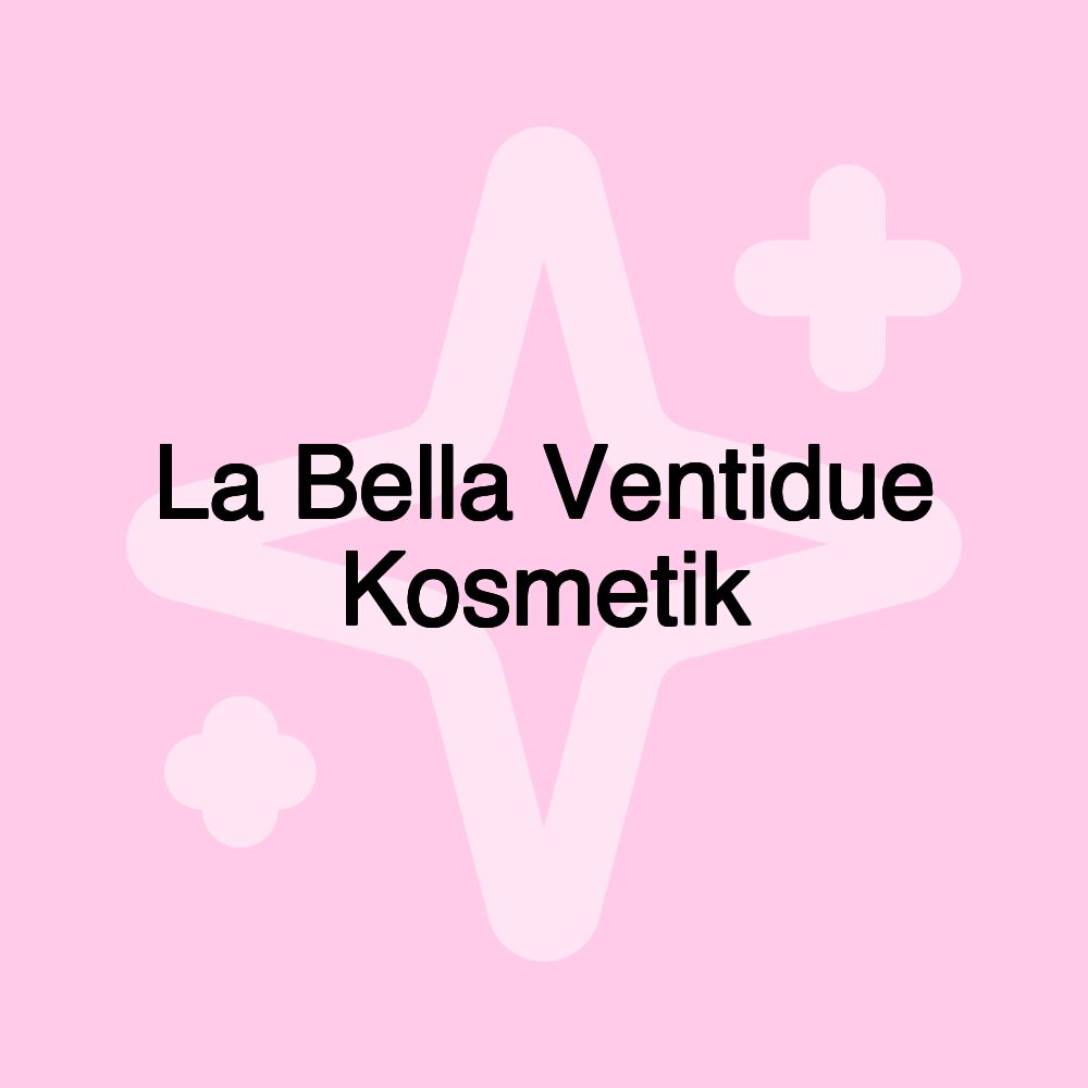 La Bella Ventidue Kosmetik