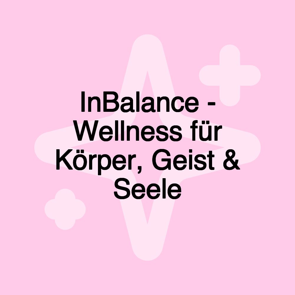 InBalance - Wellness für Körper, Geist & Seele