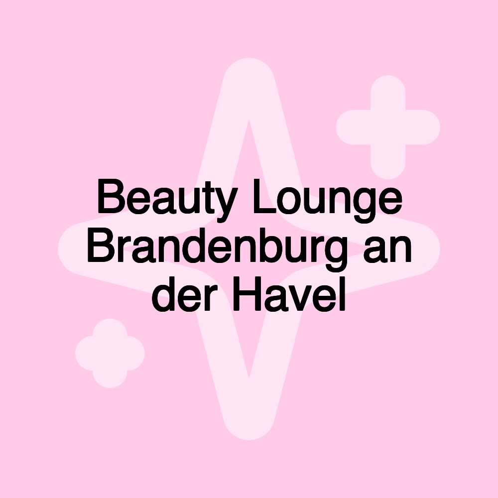 Beauty Lounge Brandenburg an der Havel