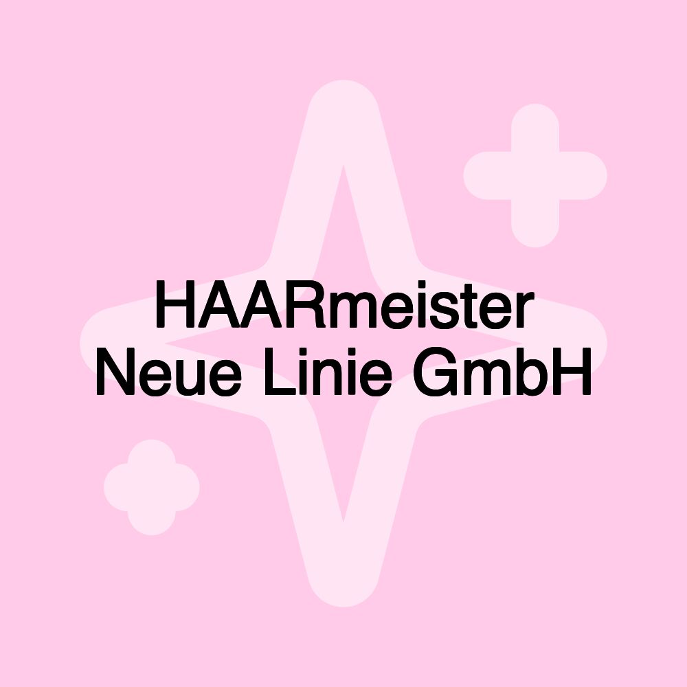 HAARmeister Neue Linie GmbH