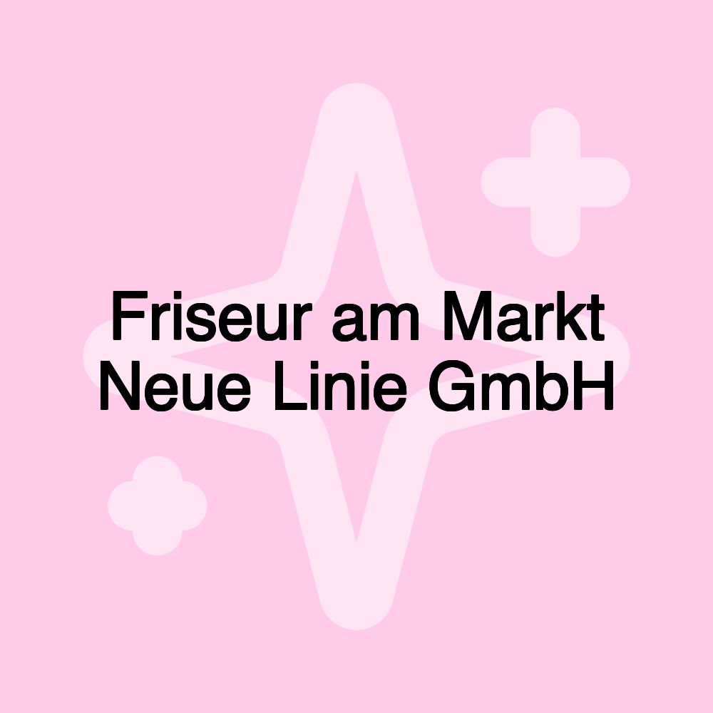 Friseur am Markt Neue Linie GmbH