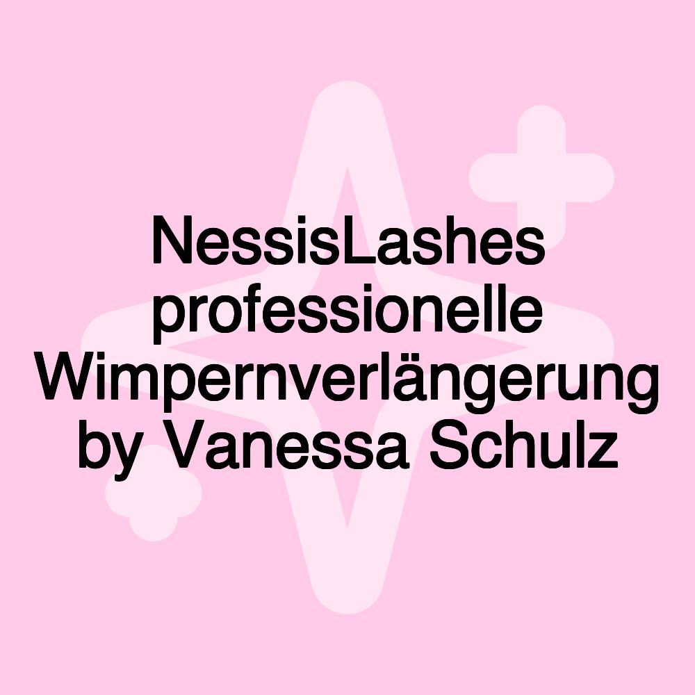 NessisLashes professionelle Wimpernverlängerung by Vanessa Schulz