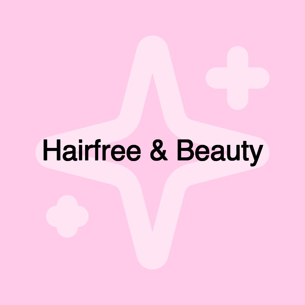 Hairfree & Beauty