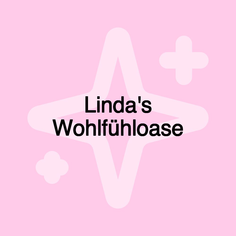 Linda's Wohlfühloase