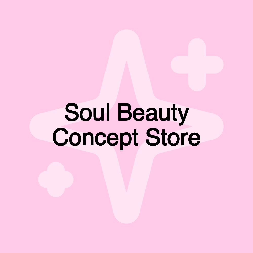 Soul Beauty Concept Store