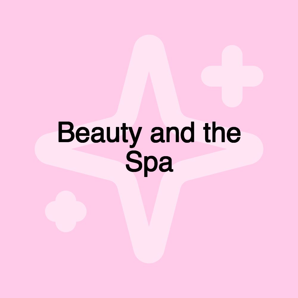 Beauty and the Spa