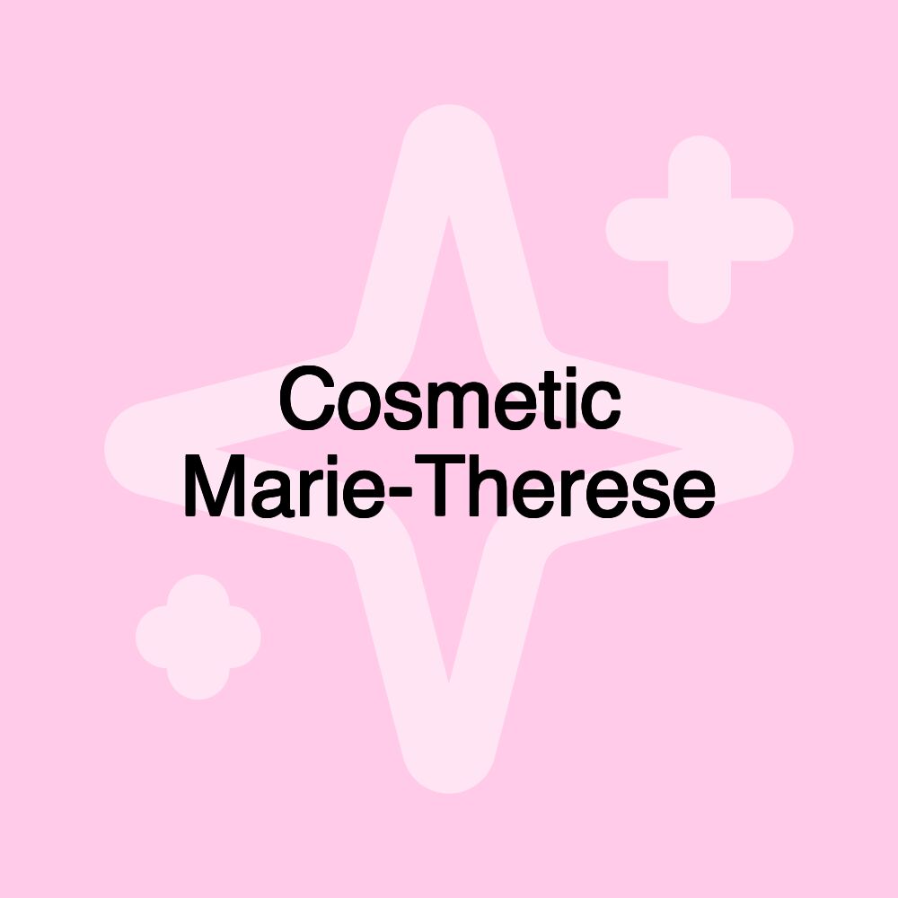 Cosmetic Marie-Therese