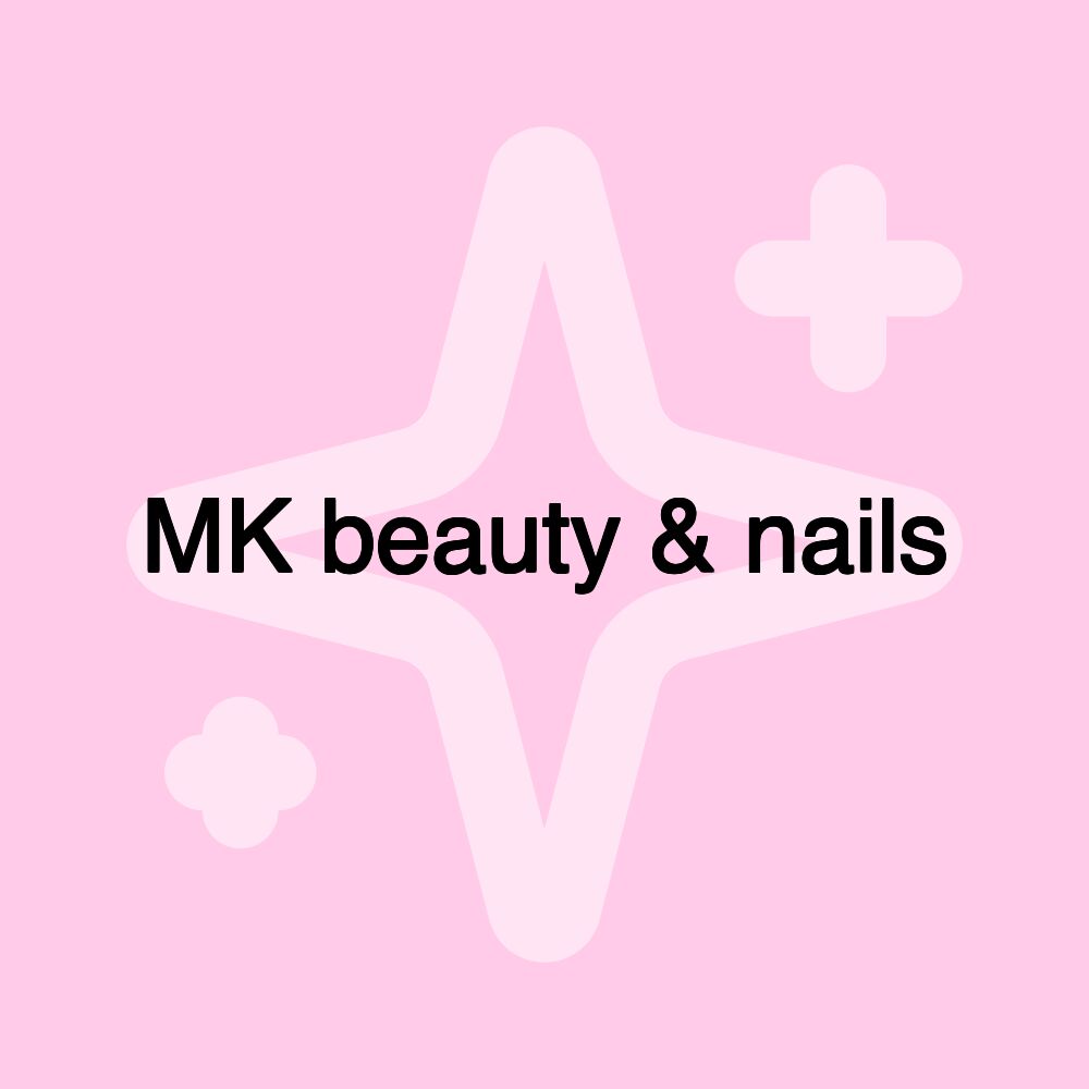 MK beauty & nails