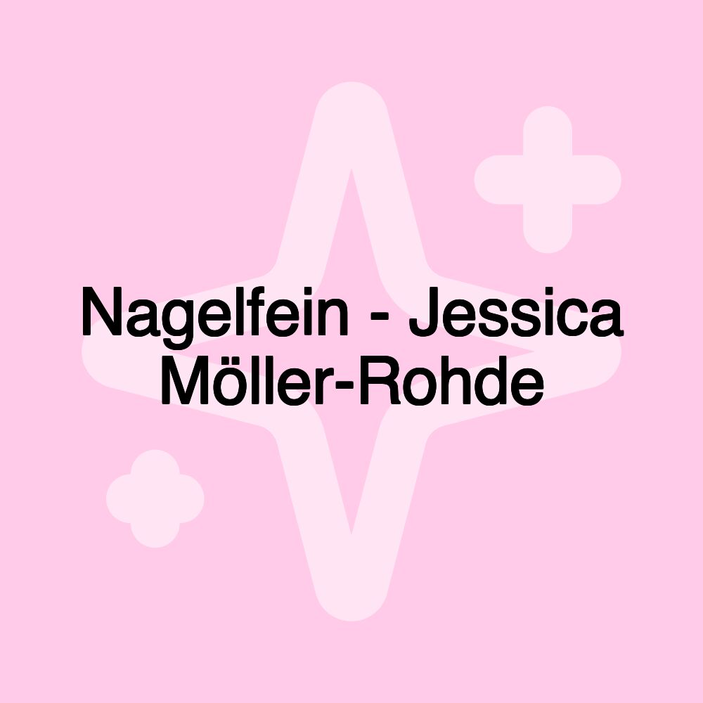 Nagelfein - Jessica Möller-Rohde