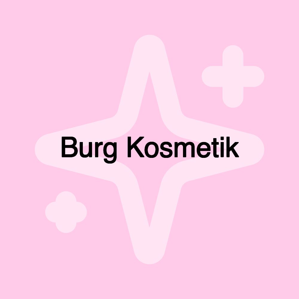 Burg Kosmetik