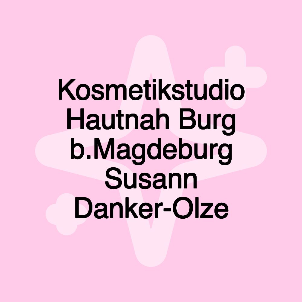 Kosmetikstudio Hautnah Burg b.Magdeburg Susann Danker-Olze