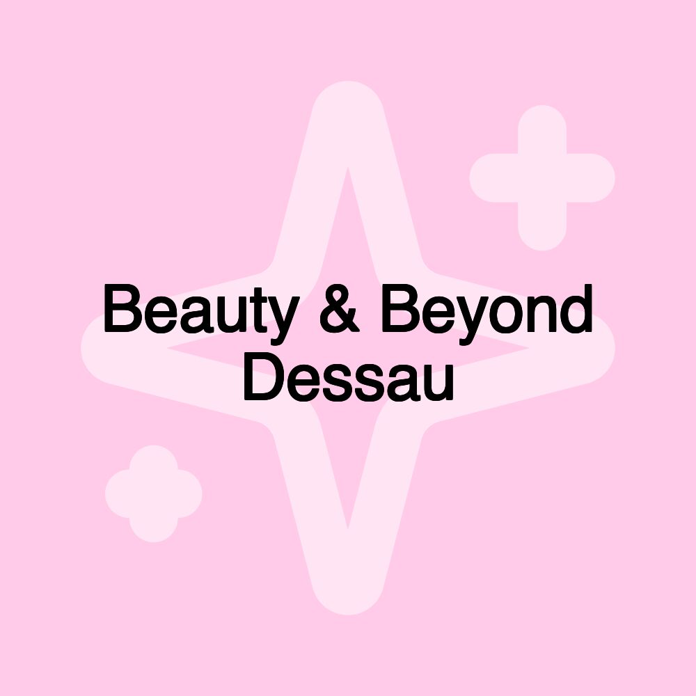 Beauty & Beyond Dessau