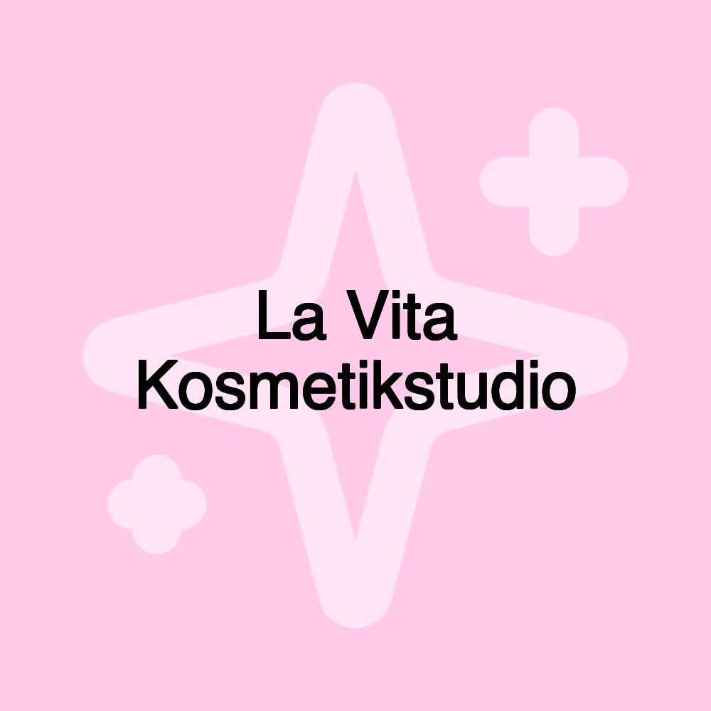 La Vita Kosmetikstudio